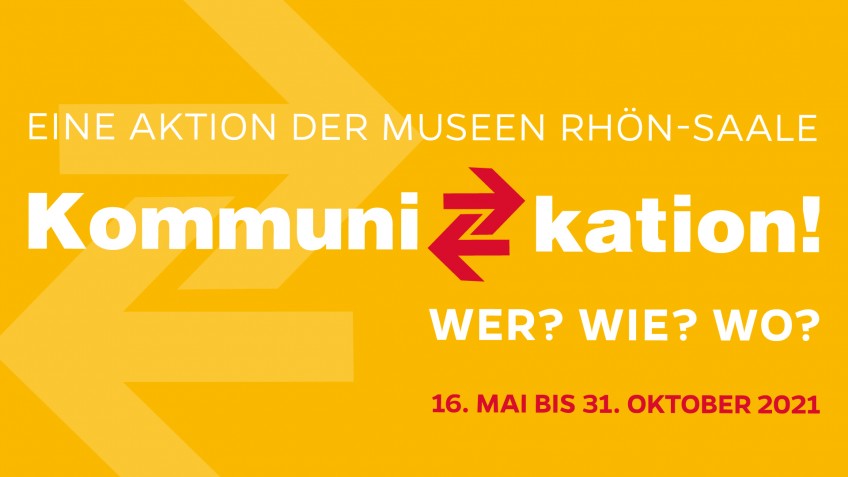 #AUFMACHER# Kommunikation! Wer? Wie? Wo? – Eine Aktion der Museen Rhön-Saale
